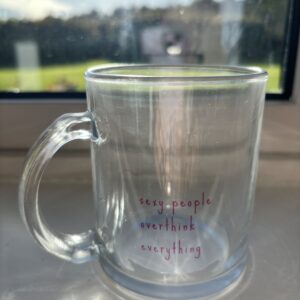 Sexy People Overthink Everything - Glass Mug